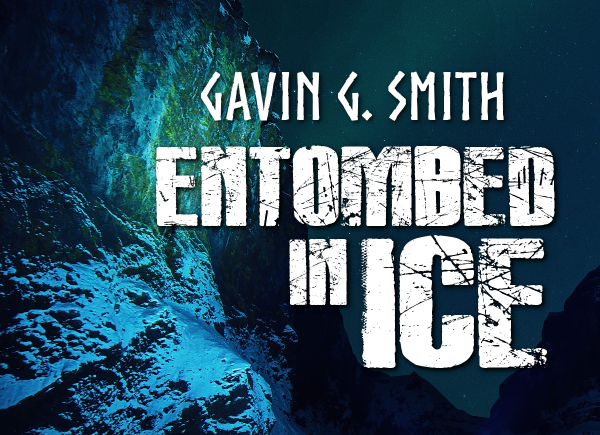 Entombed in Ice by Gavin G. Smith