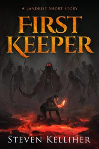 First Keeper (Landkist Saga Short Story) by Steven Kelliher