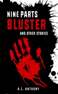Nine Parts Bluster (& Other Stories) by A.Z. Anthony