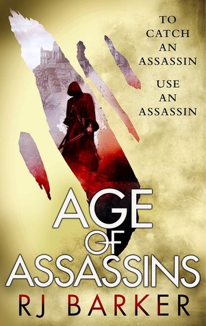 Age of Assassins (Wounded Kingdom, #1) by R.J. Barker