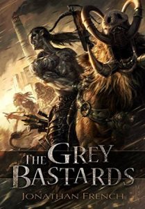 The Grey Bastards by Jonathan French