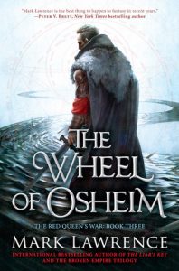 The Wheel of Osheim (Red Queen's War, #3) by Mark Lawrence