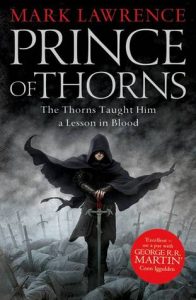 Prince of Thorns (Broken Empire, #1) by Mark Lawrence