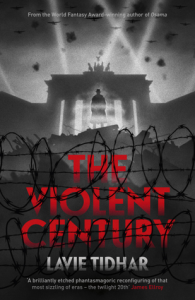The Violent Century by Lavie Tidhar