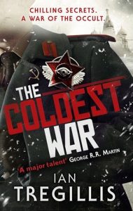 The Coldest War (Milkweed Triptych) by Ian Tregillis