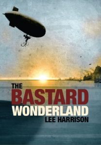 The Bastard Wonderland by Lee Harrison