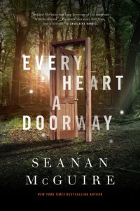 Every Heart a Doorway (Wayward Children) by Seanan McGuire