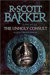 Unholy Consult (Aspect-Emperor) by R. Scott Bakker