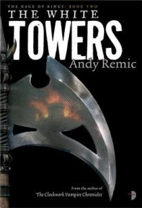 The White Towers (Rage of Kings) by Andy Remic