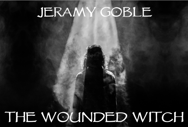 The Wounded Witch by Jeramy Goble