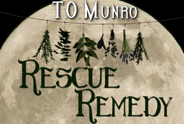 Rescue Remedy by T.O. Munro