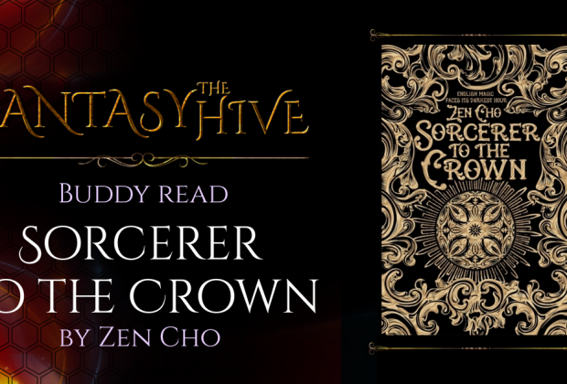 Sorcerer to the Crown by Zen Cho (buddy read on The Fantasy Hive)