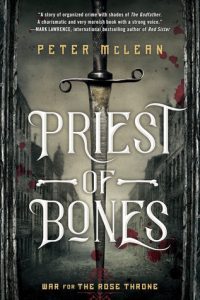 Priest of Bones (War for the Rose Throne) by Peter McLean