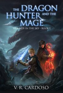The Dragon Hunter and the Mage (Wounds in the Sky) by V.R. Cardoso