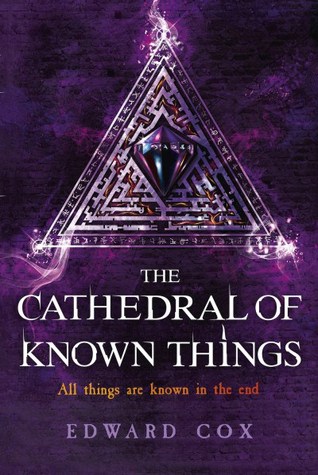 The Cathedral of Known Things (The Relic Guild) by Edward Cox