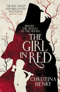 The Girl in Red by Christina Henry (Book Cover)