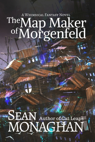 The Map-Maker of Morgenfeld by Sean Monaghan