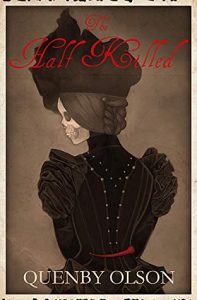 The Half Killed (Sundered Veil) by Quenby Olson