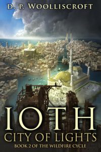 Ioth, City of Lights (Wildfire Cycle) by D.P. Woolliscroft