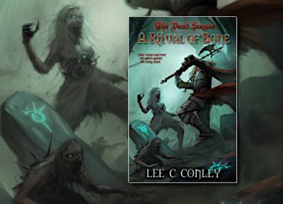 A Ritual of Bone (Dead Sagas) by Lee C. Conley