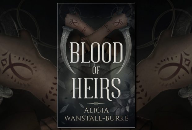 Blood of Heirs by Alicia Wanstall-Burke (Fantasy Hive Featured Image)