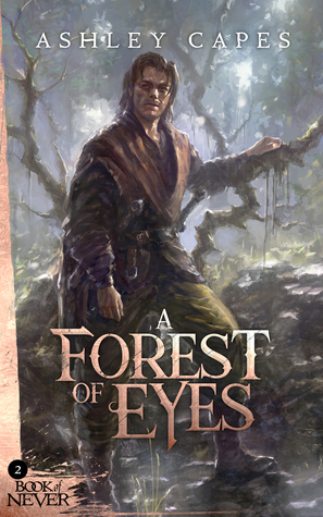 A Forest of Eyes (Book of Never) by Ashley Capes