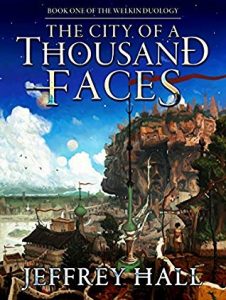 City of a Thousand Faces (Welkin duology) by Jeffrey Hall