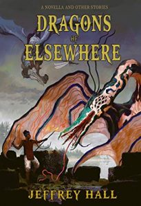 Dragons of Elsewhere by Jeffrey Hall