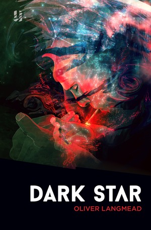 Dark Star by Oliver Langmead
