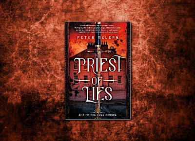 Priest of Lies (War For The Rose Throne) by Peter McLean