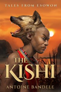 The Kishi (Tales From Esowon) by Antoine Bandele