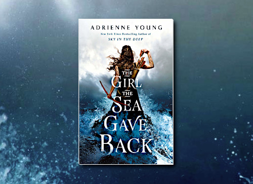 The Girl The Sea Gave Back (Sky in the Deep) by Adrienne Young
