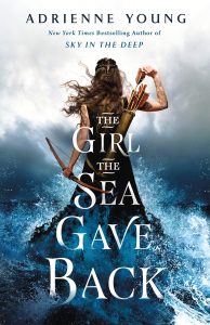 The Girl The Sea Gave Back (Sky in the Deep) by Adrienne Young