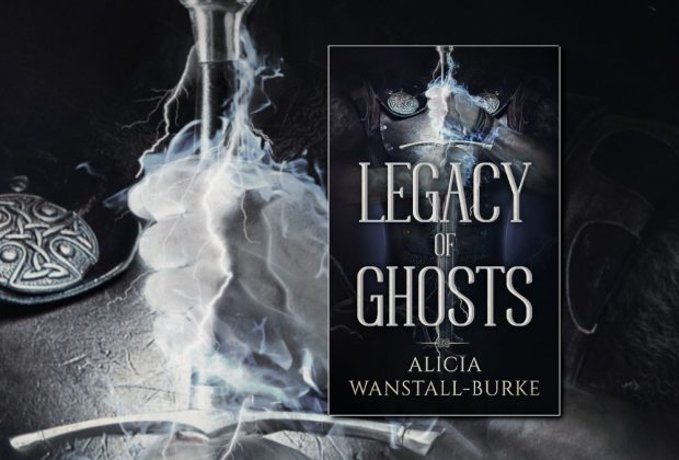 Legacy of Ghosts (Coraidic Sagas) by Alicia Wanstall-Burke