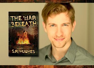 S.R. Hughes, author of THE WAR BENEATH