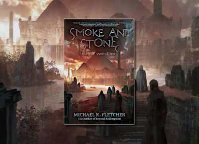 Smoke and Stone (City of Sacrifice) by Michael R. Fletcher