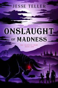 Onslaught of Madness by Jesse Teller