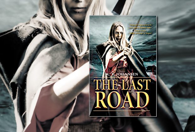 The Last Road (Gods of the Caravan Road) by K.V. Johansen