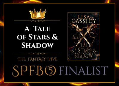 A Tale of Stars and Shadow by Lisa Cassidy (Fantasy Hive SPFBO 5 Finalist)