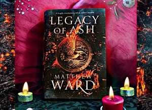 Legacy of Ash by Matthew Ward