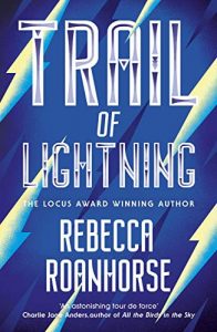 Trail of Lightning (Sixth World) by Rebecca Roanhorse (UK Edition)
