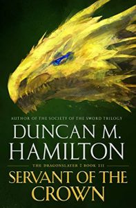 Servant of the Crown (Dragonslayer) by Duncan M. Hamilton