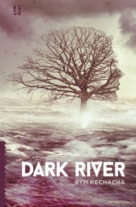 Dark River by Rym Kechacha