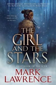 The Girl and the Stars (Book of the Ice) by Mark Lawrence (US Cover)