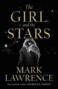 The Girl and the Stars (Book of the Ice) by Mark Lawrence