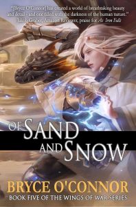 Of Sand and Snow (Wings of War) by Bryce O'Connor