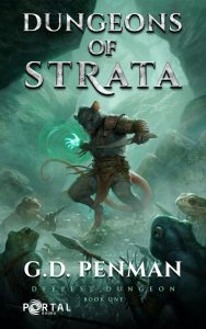 Dungeons of Strata (Deepest Dungeon) by G.D. Penman