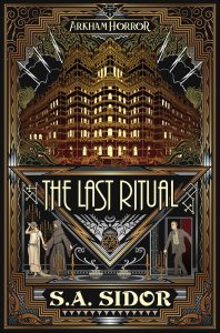 The Last Ritual (Arkham Horror) by S.A. Sidor