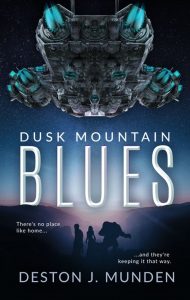 Dusk Mountain Blues (Dusk Mountain Orbit) by Deston J. Munden