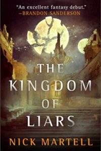The Kingdom of Liars (Legacy of the Mercenary Kings) by Nick Martell (US Cover)